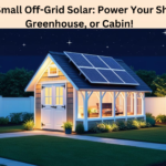 The Ultimate Guide to Setting Up a Small Off-Grid Solar Power System